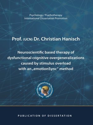 cover image of Neuroscientific based therapy of dysfunctional cognitive overgeneralizations caused by stimulus overload with an "emotionSync" method